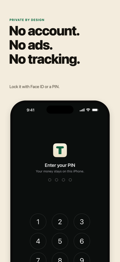 Private by design: no account, no ads, no tracking